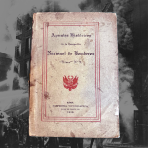 APUNTES HISTORICOS DE LA COMPAÑIA DE BOMBEROS LIMA N3
